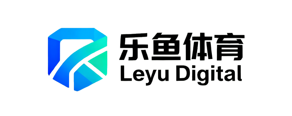 乐鱼体育 Leyu Digital